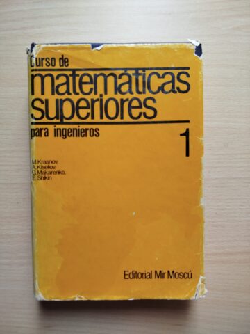 Curso de matemáticas superiores para ingenieros (Tomo 1)